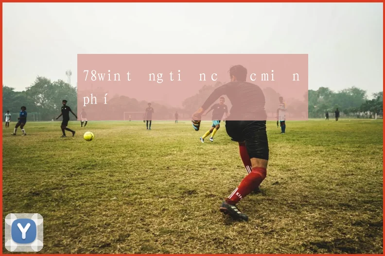 78win tặng tiền cược miễn phí