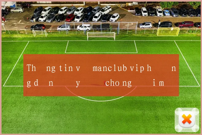 Thông tin về manclub vip hướng dẫn đầy đủ cho người mới